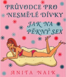 Průvodce pro nesmělé dívky | NAIK, Anita