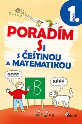 Poradím si s češtinou a matematikou - 1. ročník | NOVÁKOVÁ, Iva