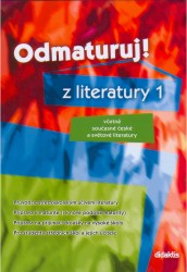 Odmaturuj z literatury 1 | KLUSÁČKOVÁ, Lenka, KOŠULANOVÁ, Jana, HÁNOVÁ, Eva, PRŮDKOVÁ, Jaroslava, MARKVARTOVÁ, Barbora, JEŘÁBKOVÁ, Eleonora