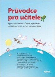 Průvodce pro učitele k pracovní učebnici Člověk a jeho svět se Zetíkem