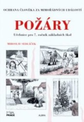 Požáry - Ochrana člověka za mimořádných událostí pro 7. ročník ZŠ | SEDLÁČEK, Miroslav