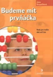 Budeme mít prvňáčka | KROPÁČKOVÁ, Jana