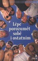 Lépe porozumět sobě i ostatním | CICCOTTI, Serge