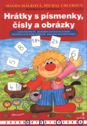 Hrátky s písmenky, čísly a obrázky | CHLEBOUN, Michal, MÁLKOVÁ, Magda