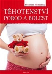 Těhotenství, porod a bolest | MANDEROVÁ, Rosemary