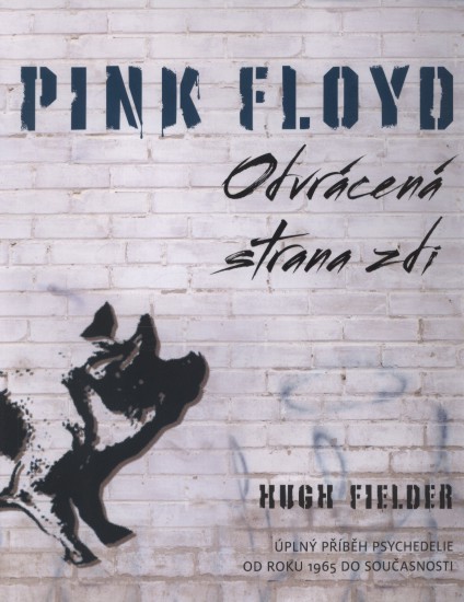 Pink Floyd - Odvrácená strana zdi  | FIELDER, Hugh