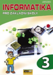 Informatika pro základní školy - 3. díl | NAVRÁTIL, Pavel, KOVÁŘOVÁ, Libuše, NĚMEC, Vladimír, JIŘÍČEK, Michal