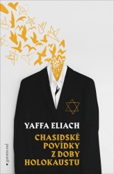 Chasidské povídky z doby holokaustu | ELIACH, Yaffa