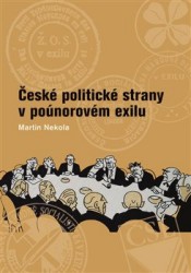 České politické strany v poúnorovém exilu | NEKOLA, Martin