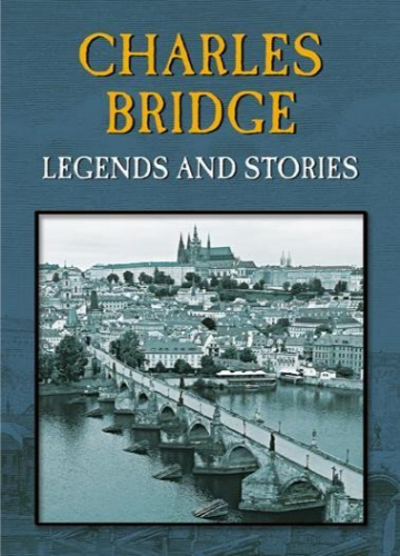 Levně Charles Bridge - Legends and Stories