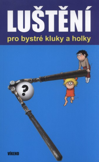 Luštění pro bystré kluky a holky