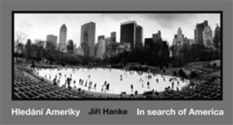 Hledání Ameriky. In search of America | HANKE, Jiří