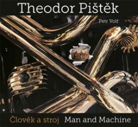 Theodor Pištěk - Člověk a stroj