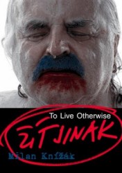 Levně Milan Knížák - Žít jinak