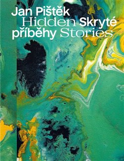 Levně Jan Pištěk - Skryté příběhy / Hidden Stories