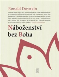 Náboženství bez Boha | DWORKIN, Ronald M.