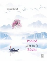 Pohled přes listy Bódhi | ZAVŘEL, Viktor