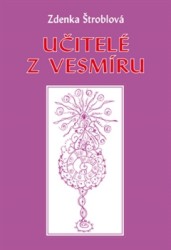 Učitelé z vesmíru | ŠTROBLOVÁ, Zdenka