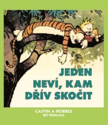 Calvin a Hobbes 8: Jeden neví, kam dřív skočit | WATTERSON, Bill