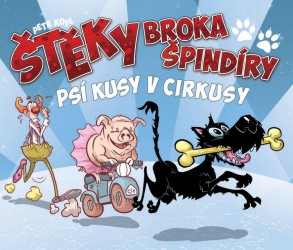 Štěky Broka Špindíry 2: Psí kusy v cirkusy | KOPL, Petr