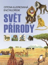 Svět přírody - Ottova ilustrovaná encyklopedie