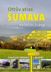 Ottův atlas - Šumava: Výletní trasy | PAULÍK. Ivo