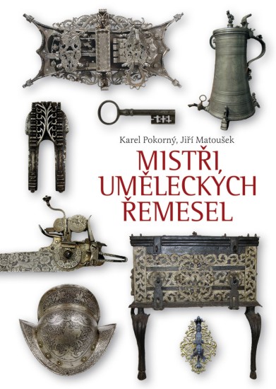 Mistři uměleckých řemesel | MATOUŠEK, Jiří, POKORNÝ, Karel