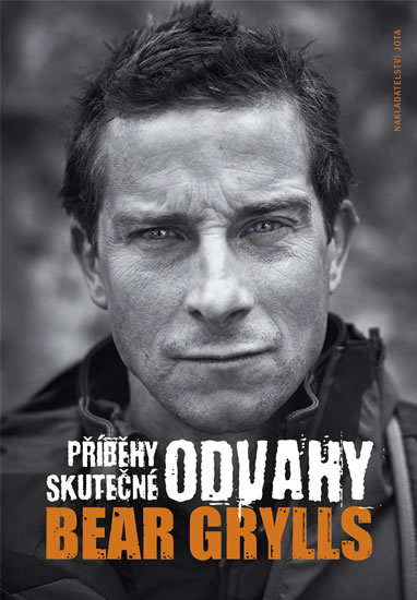 Příběhy skutečné odvahy | GRYLLS, Bear