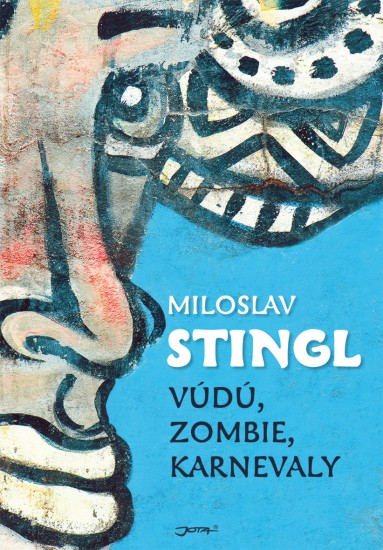 Vúdú, zombie, karnevaly | STINGL, Miroslav