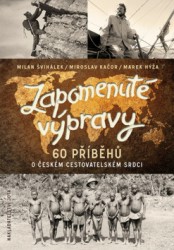 Zapomenuté výpravy | HÝŽA, Marek, ŠVIHÁLEK, Milan, KAČOR, Miroslav