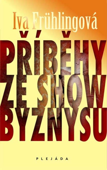 Příběhy ze showbyznysu | FRÜHLINGOVÁ, Iva