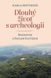 Dlouhý život s archeologií
