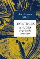 Lévi-Strauss a hudba | NATTIEZ, Jean-Jacque