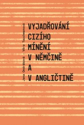 Vyjadřování cizího mínění v němčině a v angličtině | ONDRÁKOVÁ, Jana, TAUCHMANOVÁ, Věra