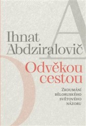 Odvěkou cestou | ABDIZARALOVIČ, Ihnat