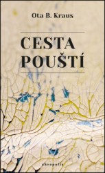 Cesta pouští | KRAUS, Ota B.