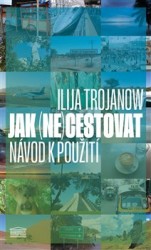 Jak (ne)cestovat | TROJANOW, Ilija