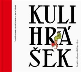 Kulihrášek | PROKŮPEK, Tomáš, SCHEINER, Artuš, VOLESKÁ, Marta