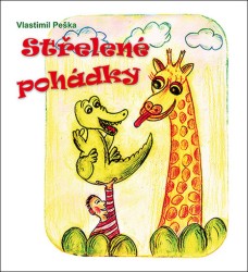 Střelené pohádky | PEŠKA, Vlastimil