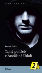 Tajný pohřeb v Anežčině Údolí | CÍLEK, Roman