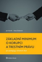 Základní minimum o korupci a trestním právu pro pedagogy středních škol | HORNÍK, Jan, ŽUFANOVÁ, Hana