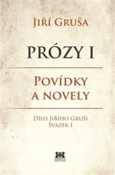 Prózy I | GRUŠA, Jiří