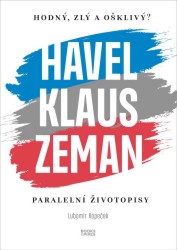 Hodný, zlý a ošklivý? Havel, Klaus a Zeman