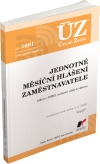 Levně ÚZ 1681 Jednotné měsíční hlášení zaměstnavatele