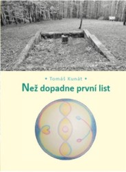 Než dopadne první list | KUNÁT, Tomáš