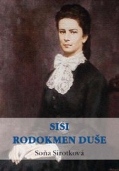 Sisi. Rodokmen duše | SIROTKOVÁ, Soňa