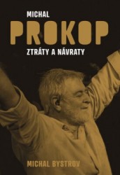 Michal Prokop: Ztráty a návraty | BYSTROV, Michal