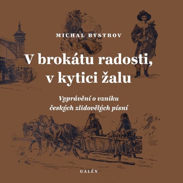 Levně V brokátu radosti, v kytici žalu