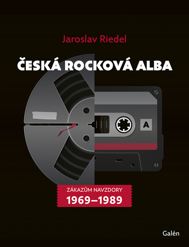 Levně Česká rocková alba - Zákazům navzdory (1969–1989)