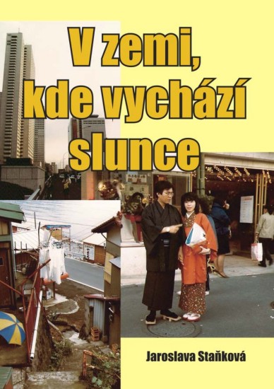 V zemi, kde vychází slunce | STAŇKOVÁ, Jaroslava